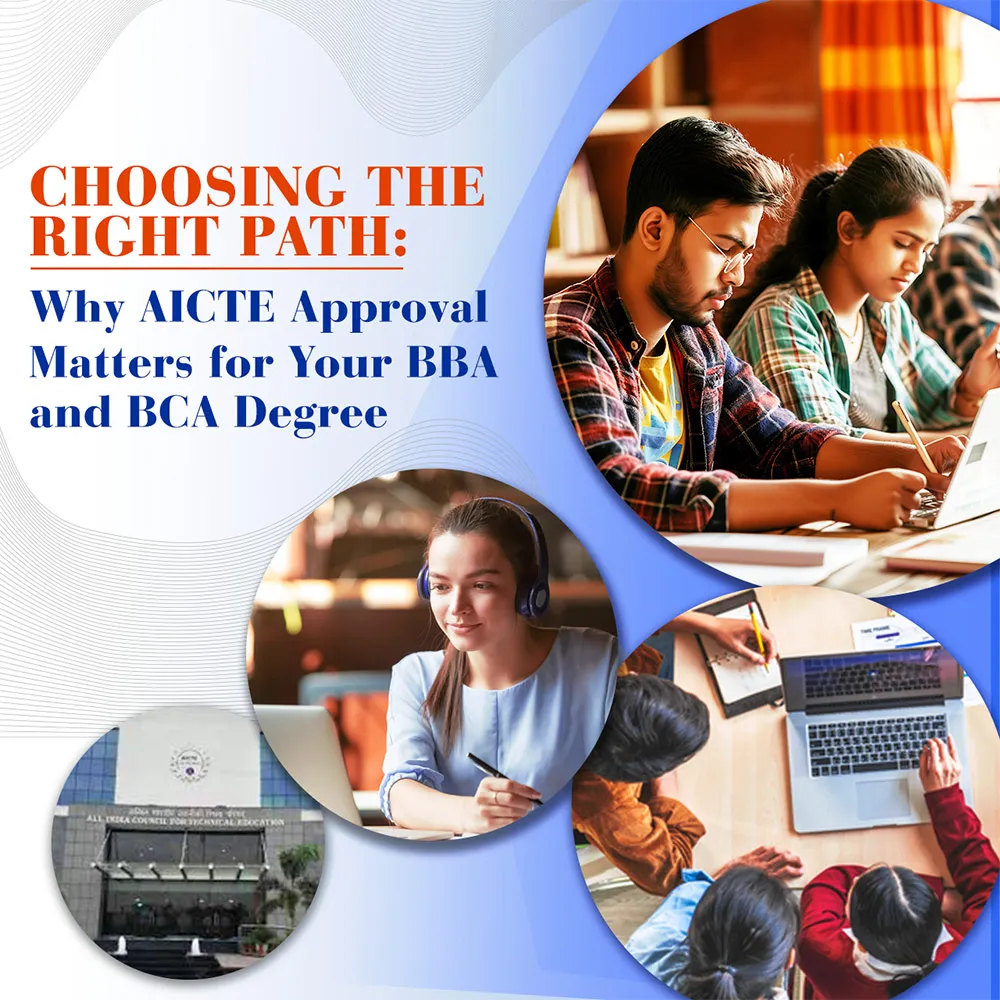 Choosing the Right Path: Why AICTE Approval Matters for Your BBA and BCA Degree