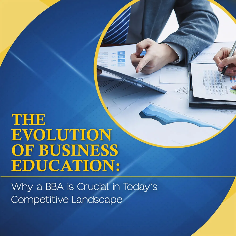 The Evolution of Business Education: Why a BBA is Crucial in Today’s Competitive Landscape